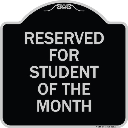 Signmission Reserved for Student of the Month Heavy-Gauge Aluminum Architectural Sign, 18" x 18", BS-1818-23171 A-DES-BS-1818-23171